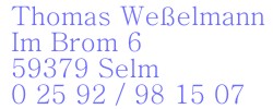 Thomas Weelmann, Im Brom 6, 59379 Selm, Tel. 02592/981507